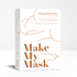 Make My Mask Repairing masks 4.0
